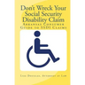 Don't Wreck Your Social Security Disability Claim: Arkansas Consumer Guide To Ssdi Claims