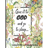 Give it to God and go to sleep...: A Christian Coloring book / Adult Coloring Books: A Fun, Original Christian Coloring Book with Joyful Designs, Insp