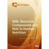Milk: Bioactive Components and Role in Human Nutrition