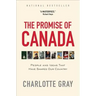 The Promise of Canada: People and Ideas That Have Shaped Our Country