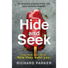 Hide and Seek: An absolutely gripping thriller with heart-pounding suspense