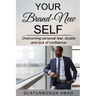 Your Brand-New Self: Overcoming Personal Fear, Doubts and Lack of Confidence