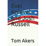 Evel Knievel and Josh Russell