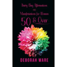 Thirty Day Affirmations And Manifestations for Women 50 & Over