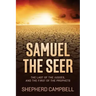 Samuel the Seer: The Last of the Judges, and the First of the Prophets