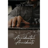 Accidental Accidents