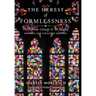 The Heresy of Formlessness: The Roman Liturgy and Its Enemy (Revised and Expanded Edition)