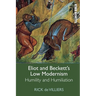 Eliot and Beckett's Low Modernism: Humility and Humiliation