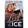 Love on the Ice: A Hockey Romance Novelette