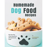 Homemade Dog Food Recipes: Give Your Pup a New Experience with Homemade Food!