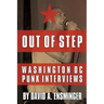 Out of Step: Washington D.C. Punk Interviews