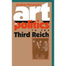Art As Politics in the Third Reich