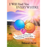 I Will Find You Everywhere: A story of love, loss and learning to live again