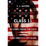 Class 11: My Story Inside the Cia's First Post-9/11 Spy Class