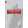 Life, Theory, and Group Identity in Hannah Arendt's Thought