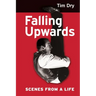 Falling Upwards: Scenes from a Life