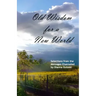 Old Wisdom for a New World: Selections from the Messages Channeled by Dianna Gutoski