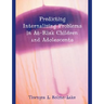 Predicting Internalizing Problems in At-Risk Children and Adolescents