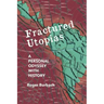 Fractured Utopias: A Personal Odyssey with History
