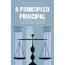 A Principled Principal: 12 Life Lessons I Have Learned About Principled Leadership!