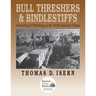 Bull Threshers and Bindlestiffs: Harvesting and Threshing on the North American Plains