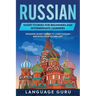 Russian Short Stories for Beginners and Intermediate Learners: Engaging Short Stories to Learn Russian and Build Your Vocabulary