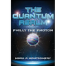 The Quantum Realm: Philly the Photon