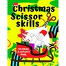 Christmas Scissor Skills Coloring & Activity Book: Cut And Paste Your Own Paper Christmas Ornaments