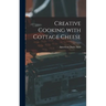 Creative Cooking With Cottage Cheese
