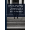 Cases Decided During the Sessions, 1885-6-7-8-9, by the Court of Referees on Private Bills in Parliament