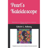 Pearl's Kaleidoscope: "Reflections of a 95-year-old African American Woman's Life"