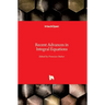 Recent Advances in Integral Equations