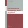Critical Information Infrastructure Security: 5th International Workshop, CRITIS 2010, Athens, Greece, September 23-24, 2010, Revised Papers