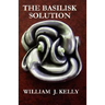 The Basilisk Solution