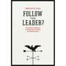 Follow the Leader?: How Voters Respond to Politicians' Policies and Performance