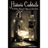 Historic Cocktails: Pre-Prohibition Recipes for Crafting an Excellent Drink
