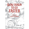 Slow Down to Go Faster: Living and Leading Intentionally