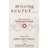 THE MISSING SECRET of the Legendary Book Think and Grow Rich: And a 12-minute-a-day technique to apply it