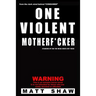 One Violent Motherf*cker