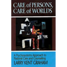 Care of Persons, Care of Worlds: A Psychosystems Approach to Pastoral Care and Counseling