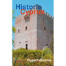 Historic Cyprus: A Guide to Its Towns and Villages, Monasteries and Castles