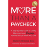 More Than a Paycheck: A Step-by-Step Guide to Clarity, Alignment, and Purpose to Find and Do Work We Love