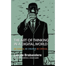 The Art of Thinking in a Digital World: Be Logical - Be Creative - Be Critical