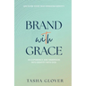 Brand With Grace: Uncover Your True Kingdom Identity