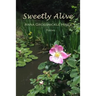 Sweetly Alive: Poems