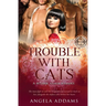 Trouble With Cats