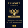 Passport to Prosperity: Exposing and Eradicating the Devils Behind Poverty