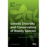 Genetic Diversity and Conservation of Woody Species