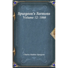 Spurgeon's Sermons Volume 12: 1866