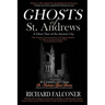 Ghosts of St. Andrews - A Ghost Tour of the Ancient City